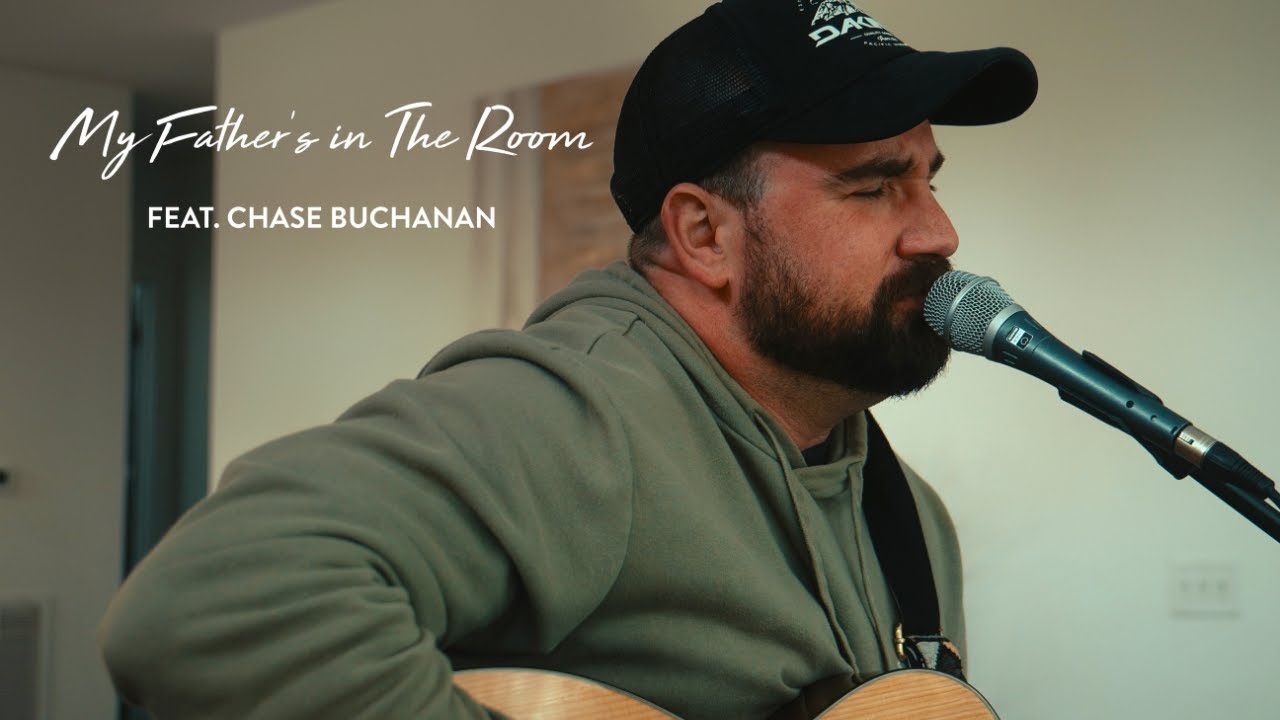 My Father's In The Room | Chase Buchanan , Hymnal Records