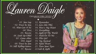Celebrity New 2023 Best Playlist Of Lauren Daigle Christian Songs – Ultimate Lauren Daigle Full Album Wealth
