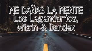 Me Dañas La Mente - Los Legendarios, Wisin, Dalex (Remix) (Letra/Lyrics) HD