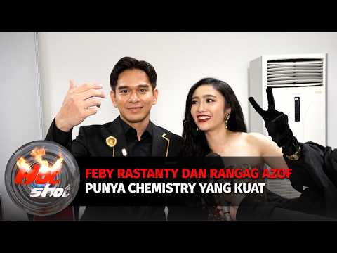 Feby Rastanty dan Rangag Azof Punya Chemistry Yang Kuat | Hot Shot
