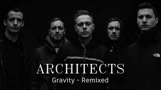 Architects - Gravity (Remixed & Remastered)