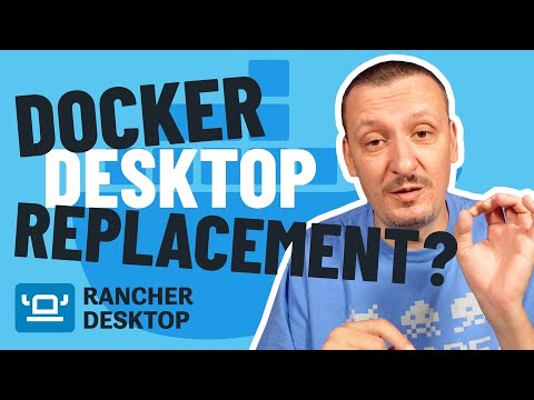 Should We Replace Docker Desktop With Rancher Desktop? thumbnail