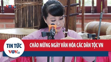 Tưng bừng các hoạt động chào mừng Ngày Văn hóa các dân tộc Việt Nam
