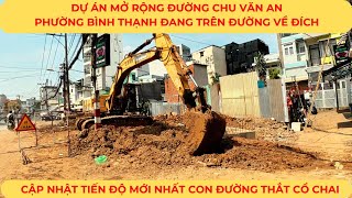 Dự Án Mở Rộng Đường Chu Văn An, Phường Bình Thạnh Đang Trên Đường Về Đích Cập Nhật Mới Nhất