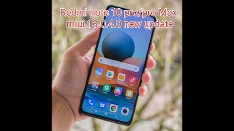 Redmi note 10 pro/pro Max New update release miui 13.0.4.0