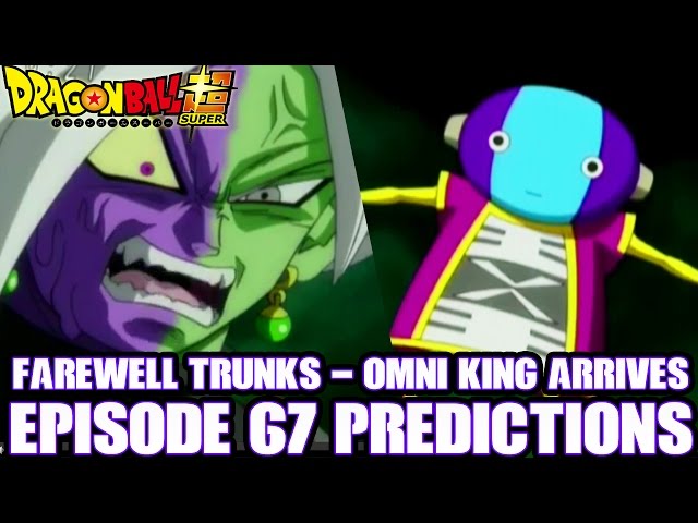 Dragon Ball Super Episode 67 - The Omni King Finishes Zamasu -  Predictions 