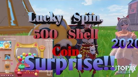 I Spend 500 Shell Coin Lucky Spin 2020:Utopia Origin