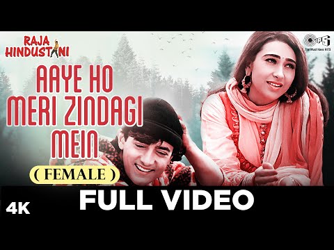 aaye-ho-meri-zindagi-mein-(female)---full-video-|-raja-hindustani-|-aamir,-karisma-|-alka-yagnik