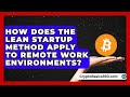 How Does the Lean Startup Method Apply to Remote Work Environments? | The Startup Growth Hub News