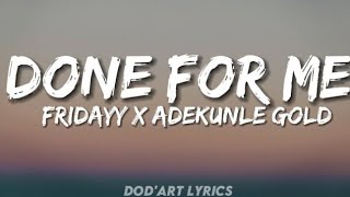 Fridayy - Done For Me Ft Adekunle Gold (Lyrics) 🎶🎵 Resimi