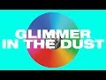 Glimmer In The Dust Lyric Video -- Hillsong UNITED