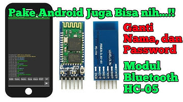 Pake Android Juga Bisa!!! Merubah Nama, Password Modul Bluetooth HC-05