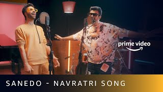 SANEDO -  Navratri Special Song ft. @Sachin Jigar @Osman Mir  | Amazon Prime Video