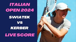 Swiatek vs Kerber | Italian Open 2024 Live Score