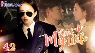 【Multi-sub】EP42 My Pilot Wife | Love Between Gentle Doctor And Ace Flyer ?| HiDrama