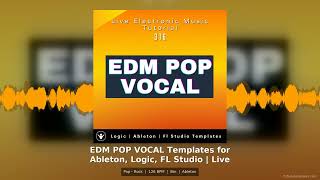 Pop Rock Vocal Template Ableton | 126 BPM Bm Key | EDM Production