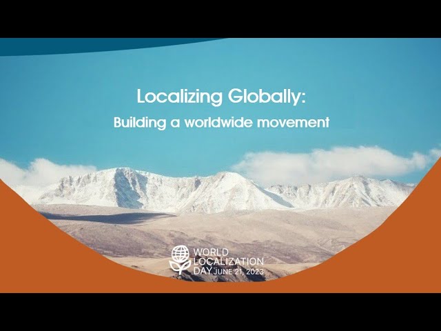 SESSION 1: Localizing Globally: Building a worldwide movement (full edit)