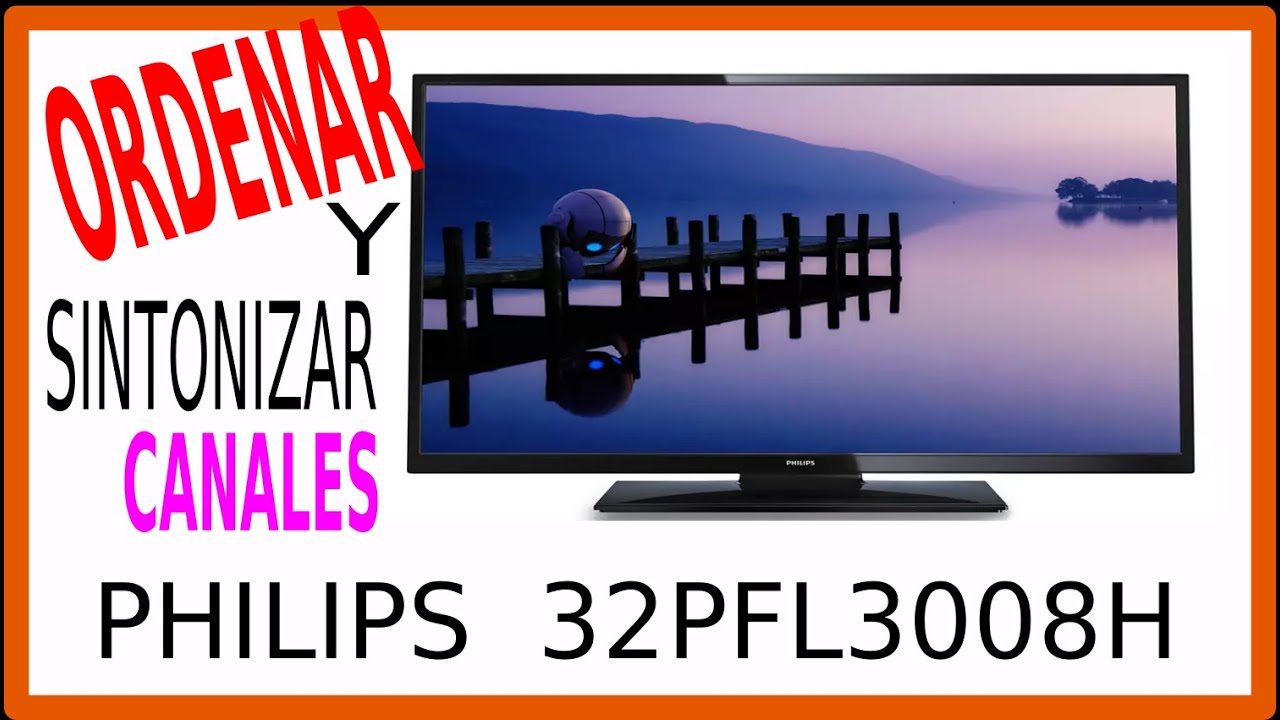 Buscar y ordenar canales tv Philips 32PFL3008 ? - YouTube