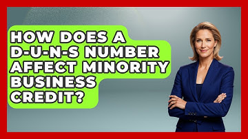How Does A D-U-N-S Number Affect Minority Business Credit? - Minority Business Success Experts