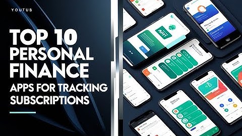 Top 10 Personal Finance Apps for Tracking Subscriptions
