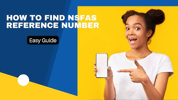 How To Find NSFAS Reference Number - Easy Guide