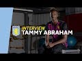 Interview: Tammy Abraham - Why I stayed at Aston Villa