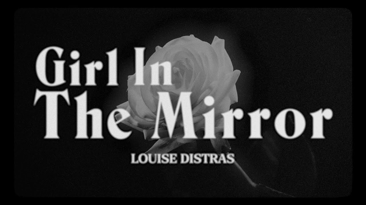Louise Distras - Girl In The Mirror (Official Video)