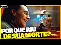 POR QUE O LOKI DEU GARGALHADA QUANDO VIU A PRÓPRIA MORTE?