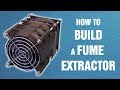 How to build a fume extractor #1 of 3