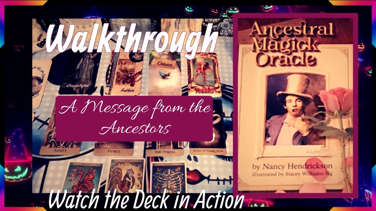 Ancestral Magick Oracle & A Message from the Ancestors