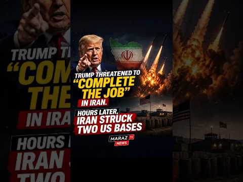Trump Threatened to "Complete the Job" in Iran. Hours Later, Iran Struck Two US Bases | Maraz TV