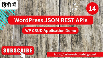 WordPress JSON REST APIs Tutorials (Hindi) | WP CRUD Application Demo