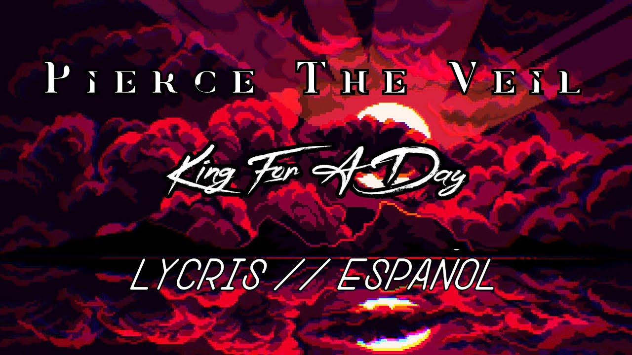 Pierce The Veil - King For A Day // Letra español - YouTube