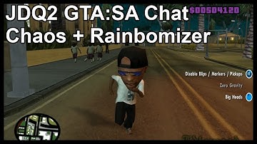 #JDQ2 GTA:SA Chat Chaos + Rainbomizer