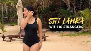 Trip To Sri Lanka With 10 Strangers