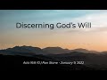 2022-01-09 - Discerning God&#39;s Will (Acts 16:6-10) - Pastor Ron