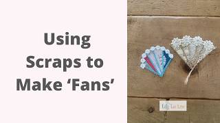Making 'Fans' from Scraps