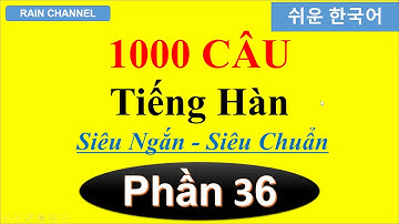 P36- 1000 Câu Tiếng Hàn Siêu Ngắn Thông Dụng - Học từ vựng tiếng Hàn Quốc-Online-Tiếng Hàn Giao Tiếp