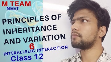 PRINCIPLES OF OF INHERITANCE AND VARIATION | MENDELIAN GENETICS - 6 | NEET 2020.
