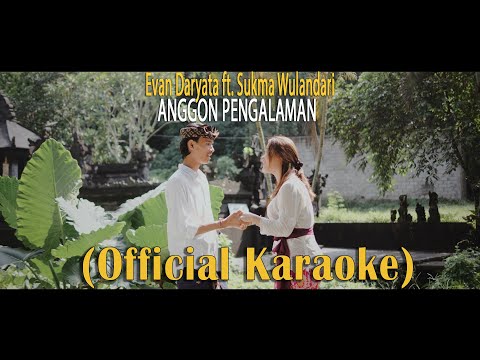 EVAN DARYATA feat. SUKMA WULANDARI ANGGON PENGALAMAN KARAOKE(Official Music Video) β Evan Daryata Official