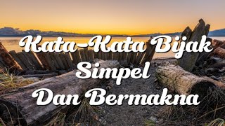 KATA-KATA BIJAK SIMPEL DAN BERMAKNA