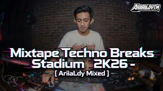 Mixtape Techno Breaks Stadium 2K26 - [ AriiaLdy Mixed ]