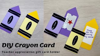 DIY Crayon card for teacher | Thank you gift card holder | Teacher appreciation gift card holder