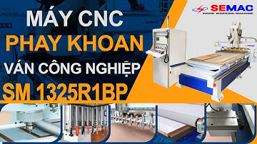 SM 1325R1BP I MÁY CNC KHOAN CẮT VÁN CÔNG NGHIỆP THAY DAO TỰ ĐỘNG