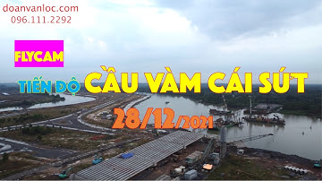 Flycam Tiến độ Cầu Vàm Cái Sứt nối Hương lộ 2 Aqua City, Izumi City và Cao tốc TPHCM Dầu giây 28/12