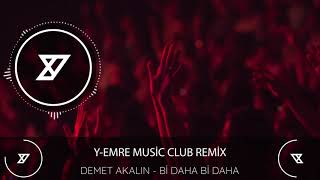 Demet Akalın - Bi Daha Bi Daha (Y-Emre Music Club Remix) Resimi