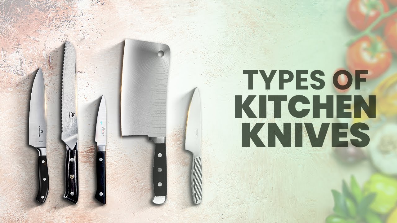 All Different Types Of Kitchen Knives And Their Purpose