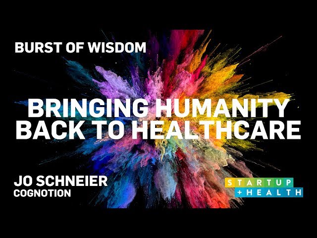 Bringing Humanity Back to Healthcare – Jo Schneier's Burst of Wisdom