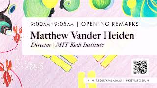 2025 Koch Institute Annual Symposium: Opening Remarks