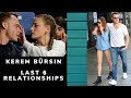 Kerem Bürsin Last 6 relationships